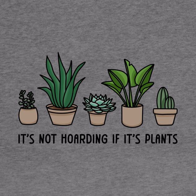 It's Not Hoarding If It's Plants | Plant Parent | Houseplant Lover by Side Quest Studios